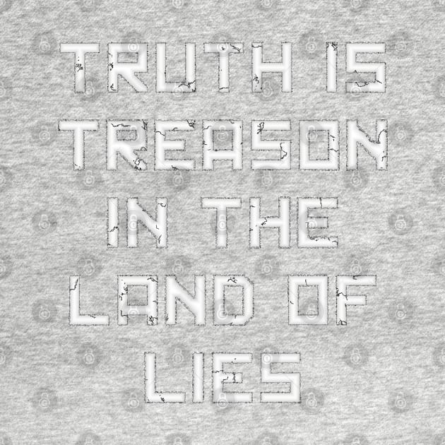 Truth is Treason in the Land of Lies by SolarCross